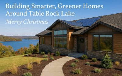 Building Smarter, Greener Homes Around Table Rock Lake