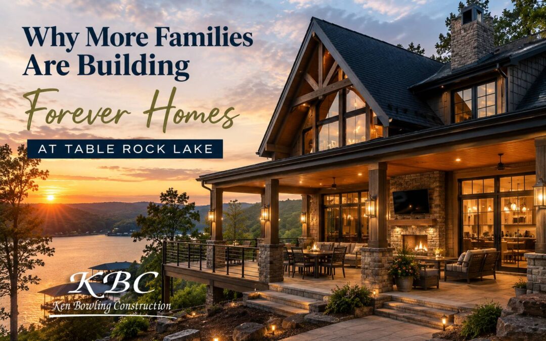 Why More Families Are Building “Forever Homes” at Table Rock Lake